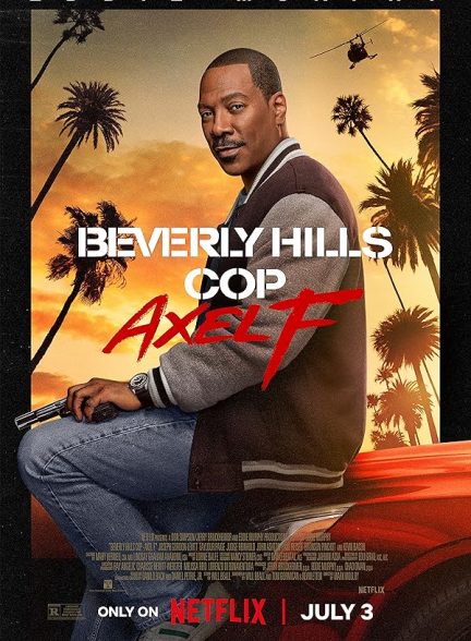 دانلود فیلم پلیس بورلی هیلز: اکسل اف | Beverly Hills Cop: Axel F 2024