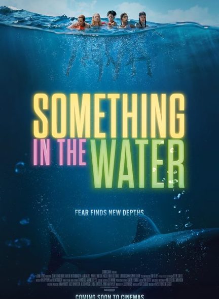 دانلود فیلم چیزی در آب | Something in the Water 2024