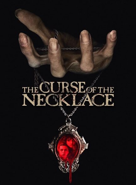 دانلود فیلم نفرین گردنبند | The Curse of the Necklace 2024