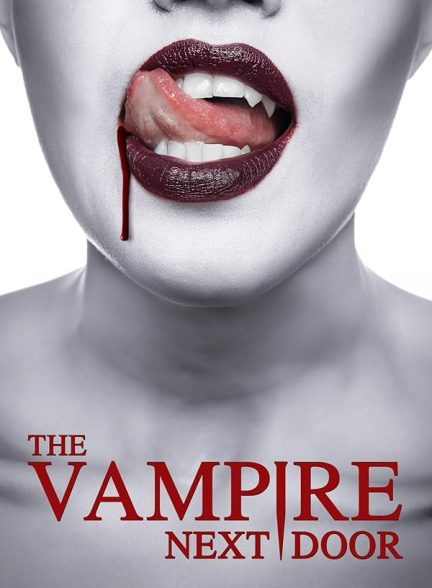 دانلود فیلم خون آشام همسایه  | The Vampire Next Door 2024