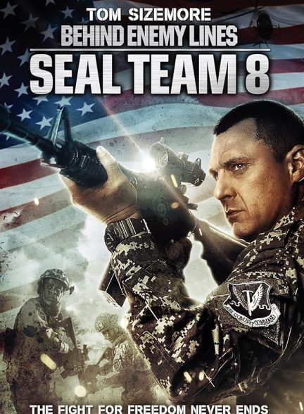 دانلود فیلم تیم هشتم مهر: پشت خطوط دشمن | 2014 Seal Team Eight: Behind Enemy Lines