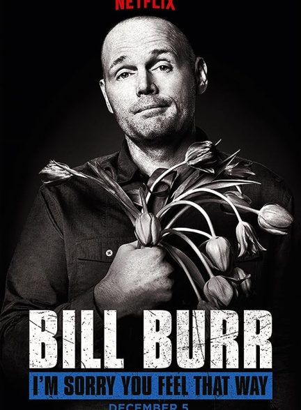 دانلود فیلم Bill Burr: I’m Sorry You Feel That Way 2014