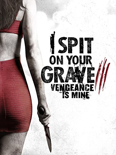 دانلود فیلم تف به قبرت سه | I Spit on Your Grave: Vengeance Is Mine 2015