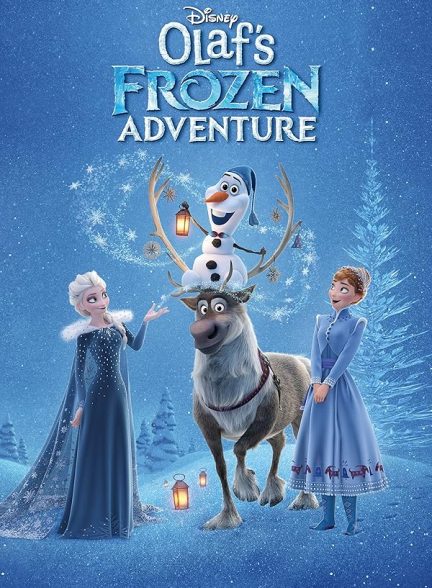 دانلود فیلم ماجراهای اولاف فروزن | Olaf’s Frozen Adventure 2017