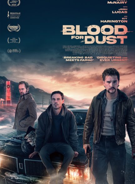 دانلود فیلم خون برای گرد و غبار | 2023 Blood for Dust