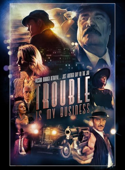 دانلود فیلم دردسر، شغل منهTrouble Is My Business 2018