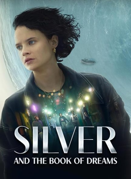 دانلود فیلم سیلور و کتاب رویاها Silver and the Book of Dreams ( 2023 )