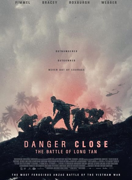 دانلود فیلم Danger Close: The Battle of Long Tan خطر نزدیک است : نبرد لانگ تان 2019